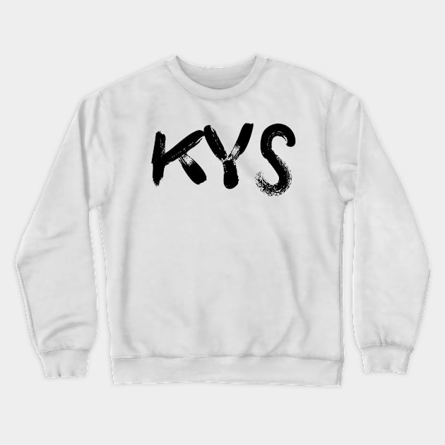 KYS Crewneck Sweatshirt by BjornCatssen